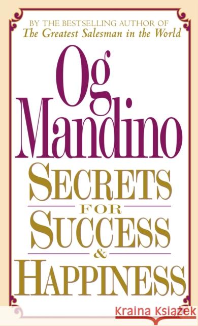 Secrets for Success and Happiness Og Mandino Spence 9780449147993 Fawcett Books