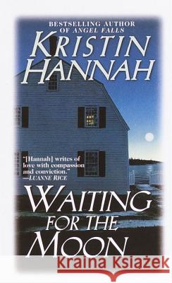 Waiting for the Moon Kristin Hannah 9780449149096 Ballantine Books