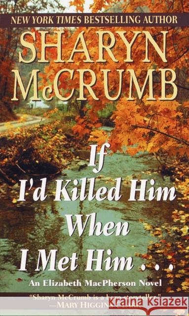 If I'd Killed Him When I Met Him Sharyn McCrumb 9780449149980 Fawcett Books