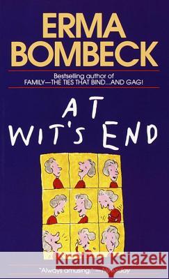 At Wit's End Erma Bombeck 9780449211847