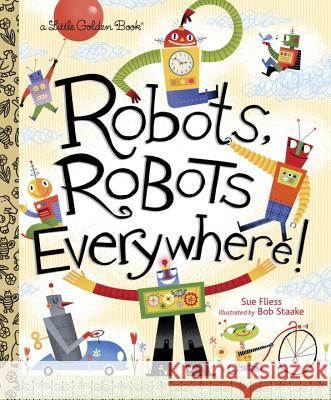 Robots, Robots Everywhere Fliess, Sue 9780449810798 Random House USA Inc
