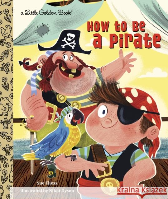 How to Be a Pirate Fliess, Sue 9780449813096