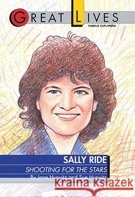 Sally Ride: Shooting for the Stars Jane Hurwitz Sue Hurwitz 9780449903940 Fawcett Books