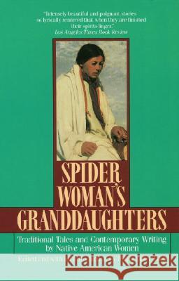 Spider Woman's Granddaughters: Traditional Tales and Contemporary Writing by Native American Women Paula G. Allen 9780449905081 Ballantine Books