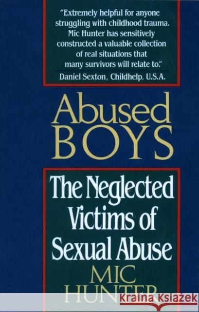 Abused Boys: The Neglected Victims of Sexual Abuse Hunter, MIC 9780449906293 Ballantine Books
