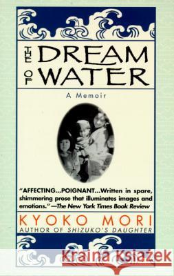 The Dream of Water: A Memoir Kyoko Mori 9780449910436 One World