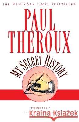 My Secret History Paul Theroux 9780449912003 Ballantine Books