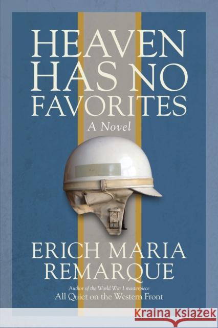 Heaven Has No Favorites: A Novel Erich Maria Remarque 9780449912492 Random House USA Inc