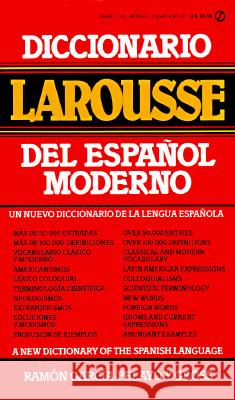 Diccionario Larousse del Espanol Moderno = A New Dictionary of the Spanish Language Larousse                                 Ramon Garcia-Pelay 9780451168092 Signet Book