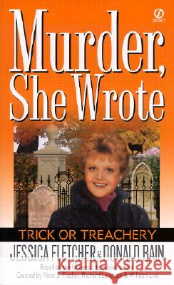 Murder, She Wrote: Trick or Treachery Jessica Fletcher Donald Bain 9780451201522 New American Library