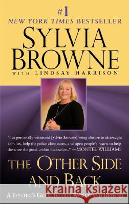 The Other Side and Back: A Psychic's Guide to Our World and Beyond Browne, Sylvia 9780451205735 New American Library