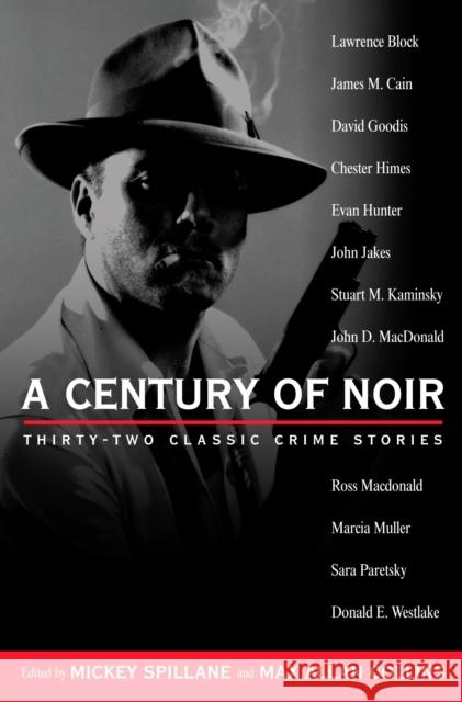 A Century of Noir: Thirty-two Classic Crime Stories Various                                  Mickey Spillane Max Allan Collins 9780451205964 Penguin Publishing Group