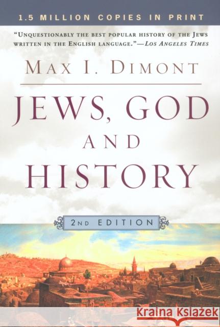 Jews, God and History: Second Edition Max I. Dimont 9780451207012 New American Library