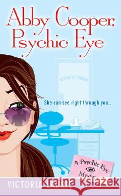 Abby Cooper: Psychic Eye: A Psychic Eye Mystery Victoria Laurie 9780451213631 Signet Book