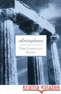 Aristophanes: The Complete Plays Aristophanes                             Paul Roche 9780451214096