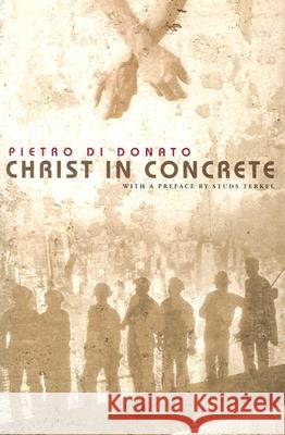 Christ in Concrete Pietro D Studs Terkel 9780451214218