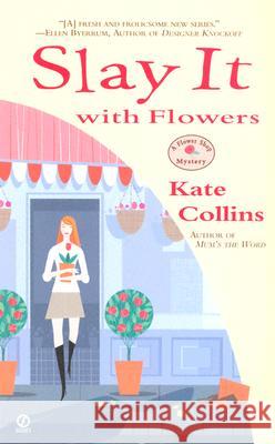 Slay It with Flowers Kate Collins 9780451214553 Signet Book