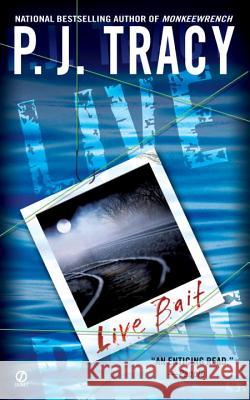 Live Bait P. J. Tracy 9780451214638 Signet Book