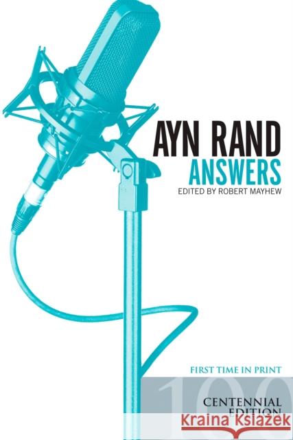 Ayn Rand Answers: The Best of Her Q & A Ayn Rand Robert Mayhew 9780451216656