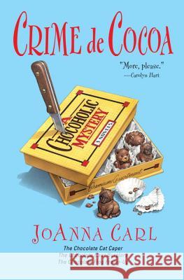 Crime de Cocoa: Three Chocoholic Mysteries JoAnna Carl 9780451216946 New American Library