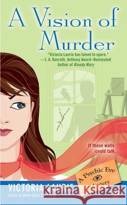 A Vision of Murder:: A Psychic Eye Mystery Victoria Laurie 9780451217158 Signet Book