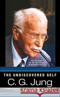 The Undiscovered Self: The Dilemma of the Individual in Modern Society Carl Gustav Jung R. F. C. Hull 9780451217325 Signet Book