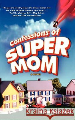 Confessions of Super Mom. Super Mom, englische Ausgabe Melanie Lynne Hauser 9780451218568 New American Library