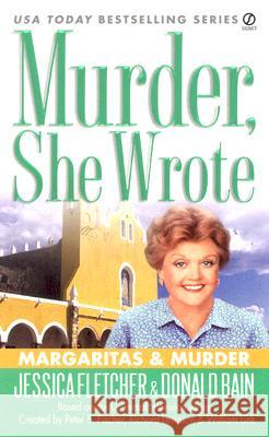 Murder, She Wrote: Margaritas & Murder Jessica Fletcher Donald Bain 9780451219312