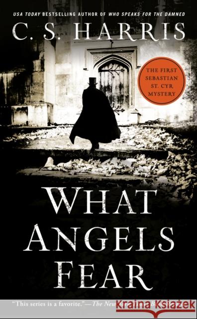 What Angels Fear: A Sebastian St. Cyr Mystery C. S. Harris 9780451219718 Penguin Putnam Inc