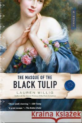 The Masque of the Black Tulip Lauren Willig 9780451220042