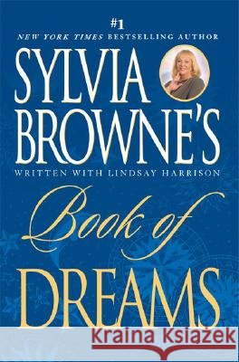 Sylvia Browne's Book of Dreams Sylvia Browne Lindsay Harrison 9780451220295 New American Library