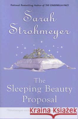 The Sleeping Beauty Proposal Sarah Strohmeyer 9780451223968