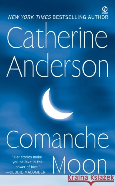 Comanche Moon Catherine Anderson 9780451224187 Signet Book