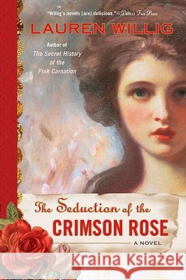 The Seduction of the Crimson Rose Lauren Willig 9780451224415 New American Library