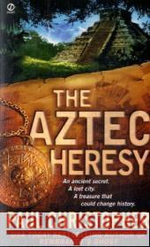 The Aztec Heresy Paul Christopher 9780451224521