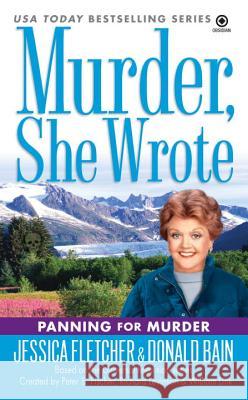 Murder, She Wrote: Panning for Murder Jessica Fletcher Donald Bain 9780451224842