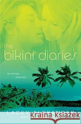 The Bikini Diaries Lacey Alexander 9780451225900