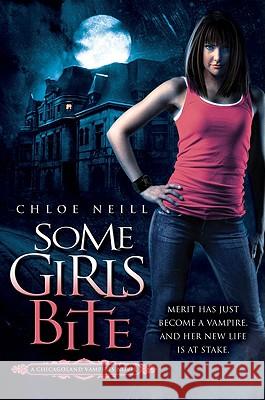 Some Girls Bite Chloe Neill 9780451226259 New American Library