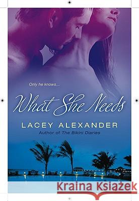 What She Needs Lacey Alexander 9780451228017