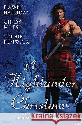 A Highlander Christmas Dawn Halliday Cindy Miles Sophie Renwick 9780451228727 New American Library