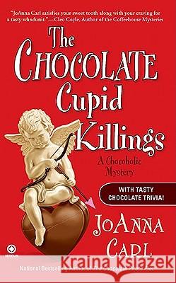 The Chocolate Cupid Killings: A Chocoholic Mystery JoAnna Carl 9780451228840 Signet Book