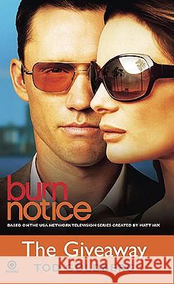 Burn Notice: The Giveaway Tod Goldberg 9780451229793 Signet Book