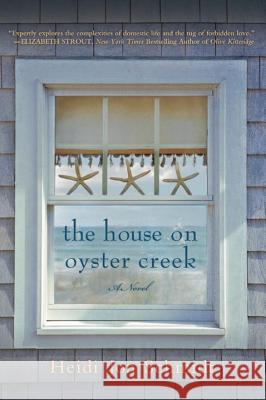 The House on Oyster Creek Heidi Jon Schmidt 9780451229922 New American Library