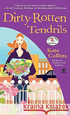 Dirty Rotten Tendrils Kate Collins 9780451231529