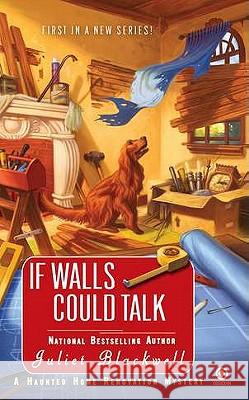 If Walls Could Talk Juliet Blackwell 9780451231819 Signet Book