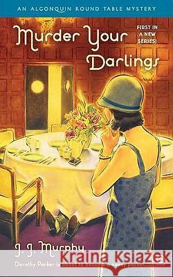 Murder Your Darlings: Algonquin Round Table Mystery J. J. Murphy 9780451231994 Signet Book