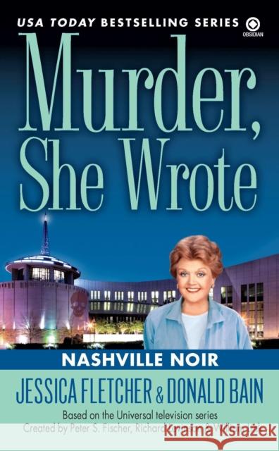 Murder, She Wrote: Nashville Noir Jessica Fletcher Donald Bain 9780451232779