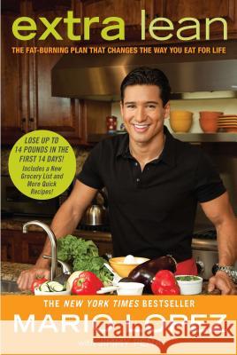 Extra Lean: The Fat-Burning Plan That Changes the Way You Eat for Life Mario Lopez Jimmy Pena 9780451233066 Celebra Trade