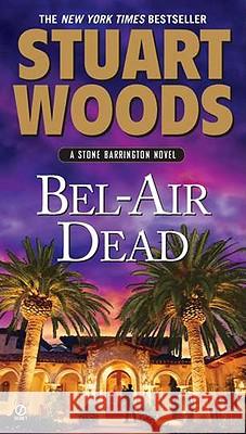 Bel-Air Dead Stuart Woods 9780451235343 Signet Book