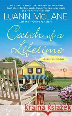 Catch of a Lifetime: A Cricket Creek Novel LuAnn McLane 9780451235497 Signet Book